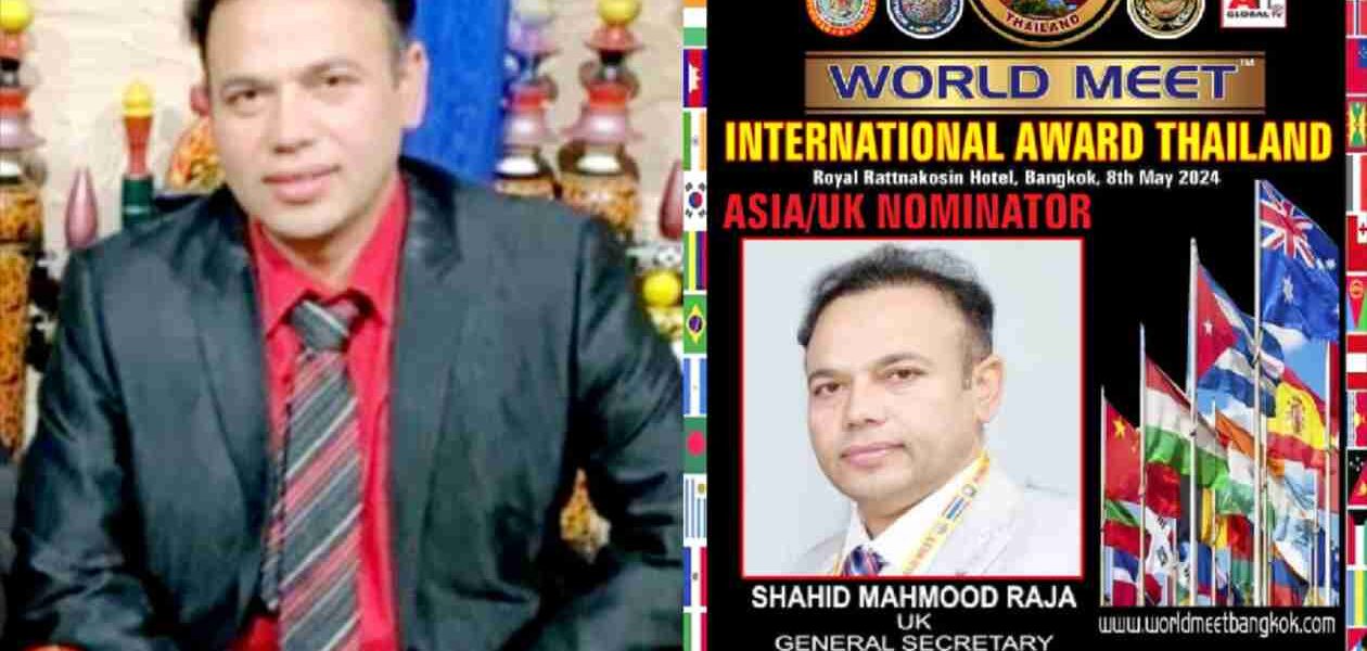 Shahid Mahmood Raja Takes the Helm as Nominator for Asia & UK in the Grandeur of World Meet Thailand 2024